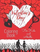 Valentine's Day Coloring Book For Kids and Adults: Lovely Colouring Book For Everyone: Special Gift For Girl And Boyfriend: Love Pictures: Make Your F