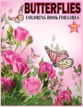 Butterflies Coloring Book For Girls Ages 4-8: Butterflies Coloring Book for Kids with 30 Lovely design Garden Flower Butterfly Coloring Pages for Girl