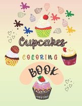 Cupcakes Coloring Book: : Sweet Designs of Tasty Desserts ( for Kids of All Ages )