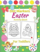 Easter Dot Markers Activity Book: Easy Big Guided Dot Marker. Unique Coloring Books and Gifts for Preschool Kids & Toddler. Cute Art Paint Dauber Acti