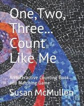 One, Two, Three...Count Like Me: An Interactive Counting Book and Matching Game
