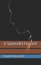 A Splendid Hazard