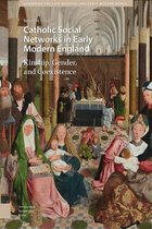 Gendering the Late Medieval and Early Modern World- Catholic Social Networks in Early Modern England