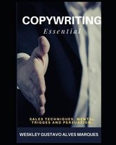 Copywriting Essential: Sales Techniques, Persuasion and Mental Triggers