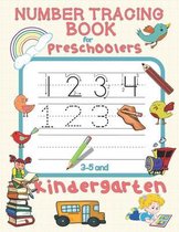 Number Tracing Book for Preschoolers 3-5 and Kindergarten: Number Tracing Book for Kids 3-5 - Practice Writing Numbers 1-10 Worksheets for Preschooler