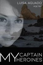 My Captain / My Heroines