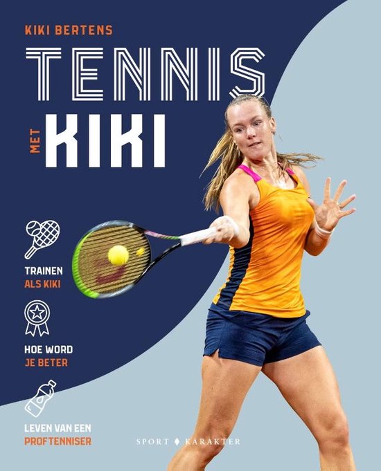 Tennis met Kiki, Kiki Bertens | 9789045218786 | Boeken | bol.com