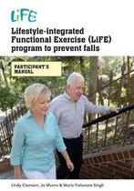 Lifestyle-Integrated Functional Exercise (LiFE) Program to Prevent Falls [Participant's Manual]
