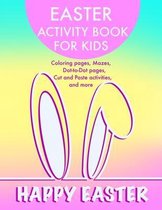 Easter Activity Book for Kids: Coloring pages, Mazes, Dot-to-Dot pages, Cut and Paste activities and more