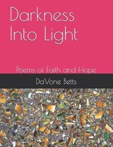 Darkness Into Light: Poems of Faith and Hope