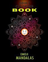 Emoji Mandalas Coloring Book Adult: : Funny Collection of anxiety relief for kids book To reduce stress and lower blood pressure in the same way as an