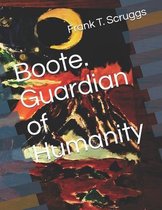 Boote. Guardian of Humanity