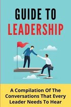 Guide To Leadership: A Compilation Of The Conversations That Every Leader Needs To Hear: Pandemic