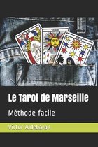 Le Tarot de Marseille: Méthodes Faciles-Le Tarot de Marseille