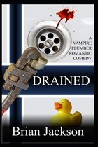 Drained: A Vampire Plumber Romantic Comedy