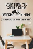 Everything You Should Know About Working-From-Home: Top Companies And Advice To Get In There