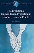 Cambridge Asylum and Migration Studies-The Evolution of Humanitarian Protection in European Law and Practice