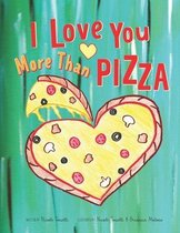 I Love You More Than Pizza