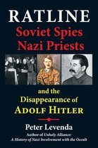 Ratline Soviet Spies, Nazi Priests, and the Disappearance of Adolf Hitler