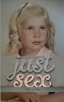 Just Sex: The Consequences of Just Sex