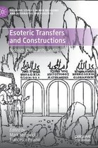 Palgrave Studies in New Religions and Alternative Spiritualities- Esoteric Transfers and Constructions