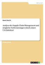 Analyse des Supply-Chain-Management und mögliche Verbesserungen durch einen US-Zulieferer