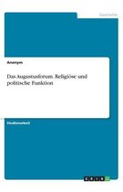 Das Augustusforum. Religiöse und politische Funktion