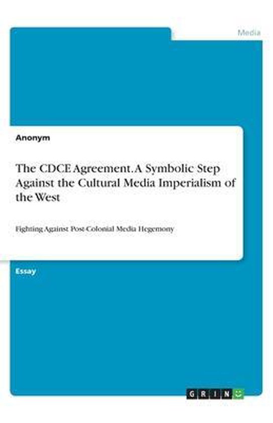 The CDCE Agreement. A Symbolic Step Against the Cultural Media Imperialism of the West