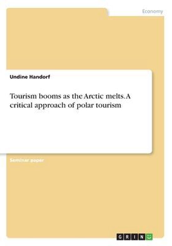 Tourism booms as the Arctic melts. A critical approach of po ... - cover
