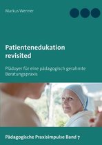 Patientenedukation revisited: Plädoyer für eine pädagogisch gerahmte Beratungspraxis