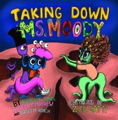 Books by Teens 12 - Taking Down Ms. Moody