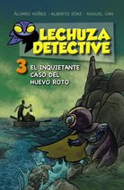 LITERATURA INFANTIL - Lechuza Detective - Lechuza Detective 3: El inquietante caso del huevo roto