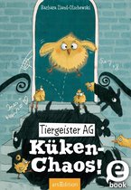 Tiergeister AG 3 - Tiergeister AG – Küken-Chaos! (Tiergeister AG 3)