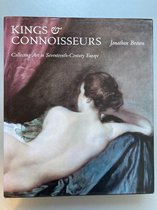 Kings & Connoisseurs - Collecting Art in Seventeenth-Century Europe