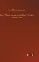 Omslag Lucy Maud Montgomery Short Stories, 1905 to 1906