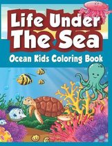 Life Under The Sea: OCEAN KIDS COLORING BOOK