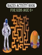 Mazes Activity Book For Kids Age 6+