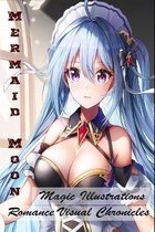 Mermaid Moon - Magic Illustrations - Romance Visual Chronicles