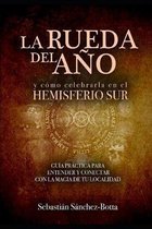 LA RUEDA DEL ANO Y como celebrarla en el Hemisferio Sur