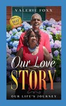 Our Love Story: Our Life' s Journey