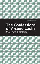 Mint Editions (Crime, Thrillers and Detective Work) - The Confessions of Arsene Lupin