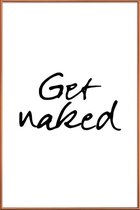 JUNIQE - Poster met kunststof lijst Get Naked -60x90 /Wit & Zwart