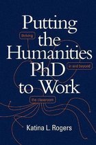 Putting the Humanities PhD to Work