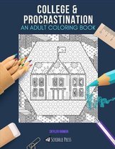 College & Procrastination: AN ADULT COLORING BOOK