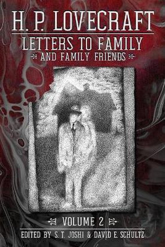 H. P. Lovecraft Brieven aan familie en vrienden, Volume 2. Bewerkt door S. T. Joshi & David E. Schultz.