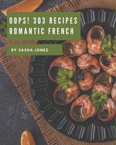 Oops! 303 Romantic French Recipes