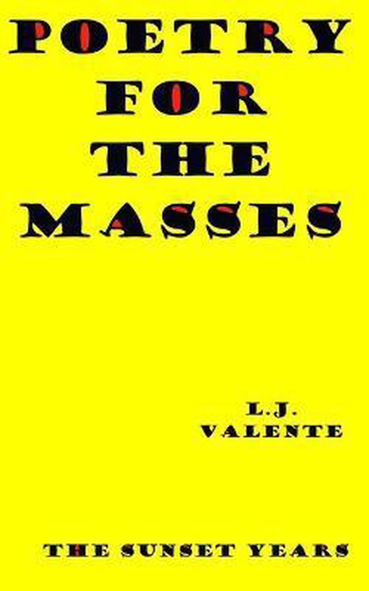 The Sunset Years- Poetry For The Masses van A. Valente