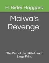 Maiwa's Revenge The War of the Little Hand