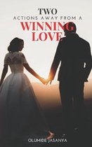 Two Actions Away from a Winning Love