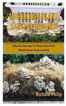 Mushrooms Plant Care for Beginner